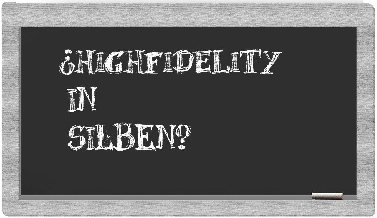 Highfidelity in syllables