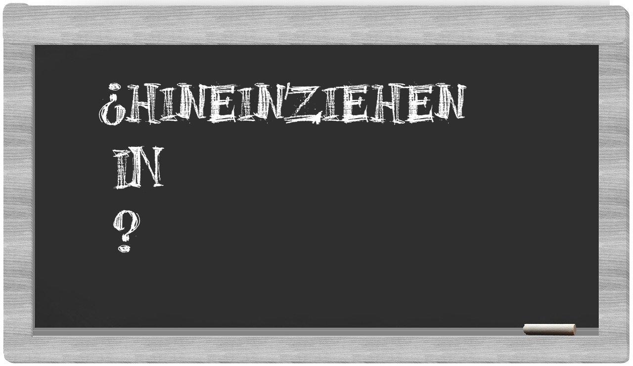 ¿Hineinziehen en sílabas?
