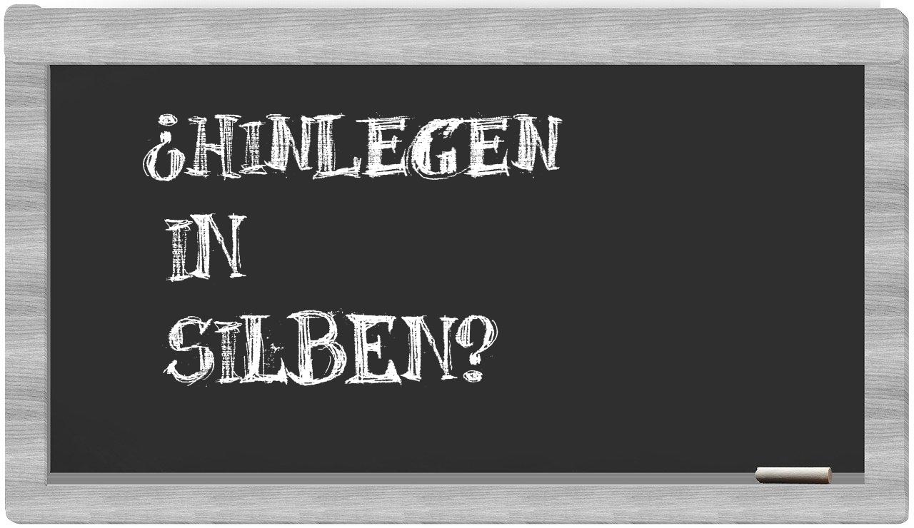 Hinlegen in syllables