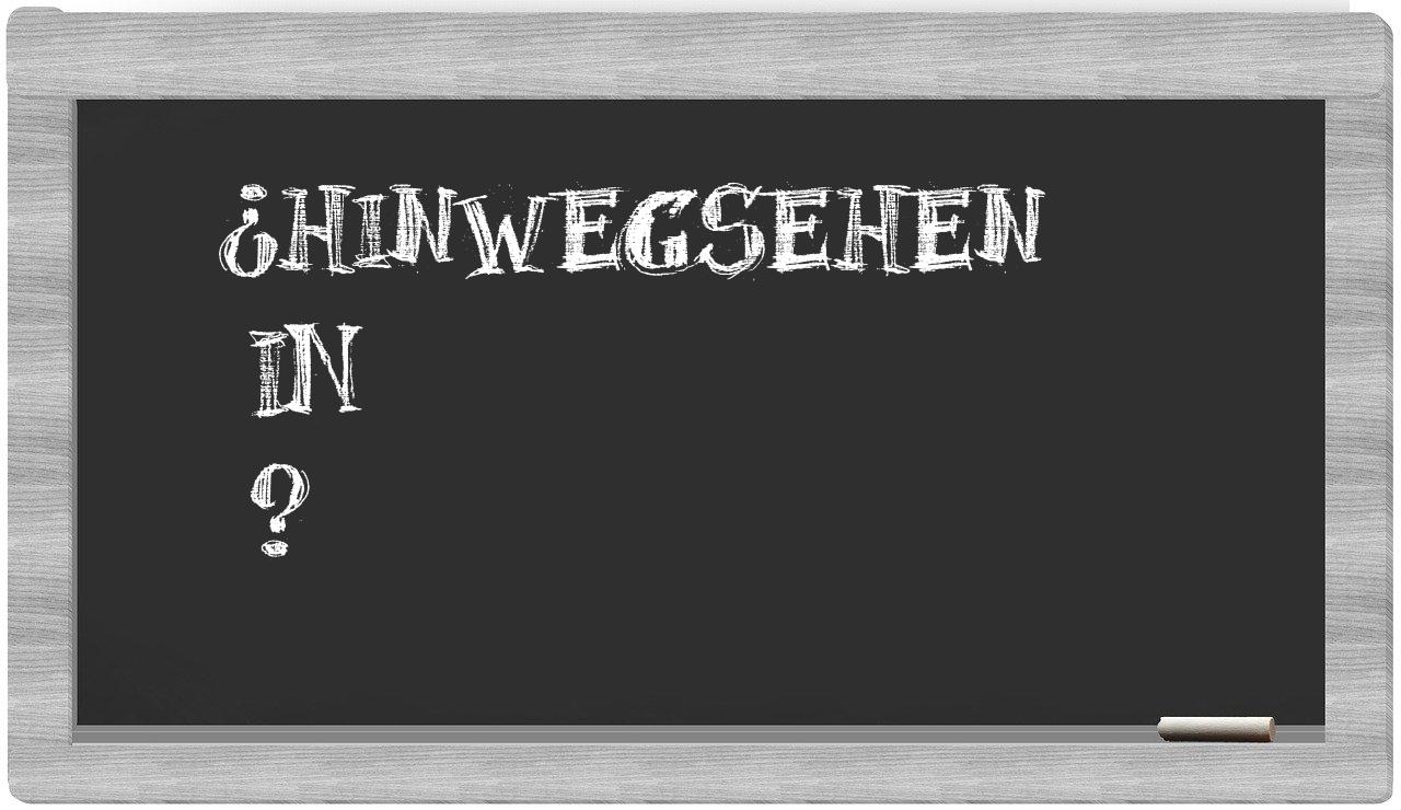 ¿Hinwegsehen en sílabas?