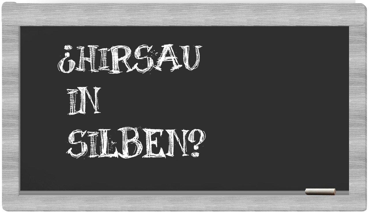 Hirsau in syllables