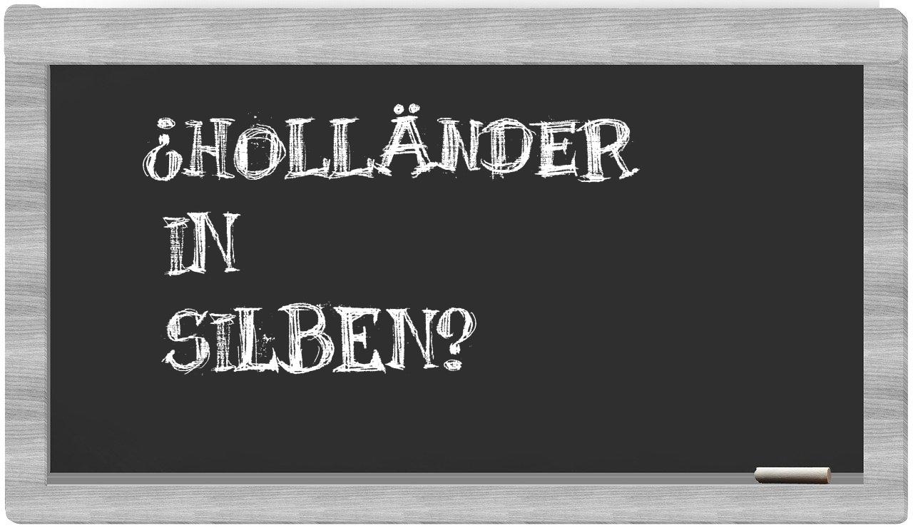 Holländer in syllables