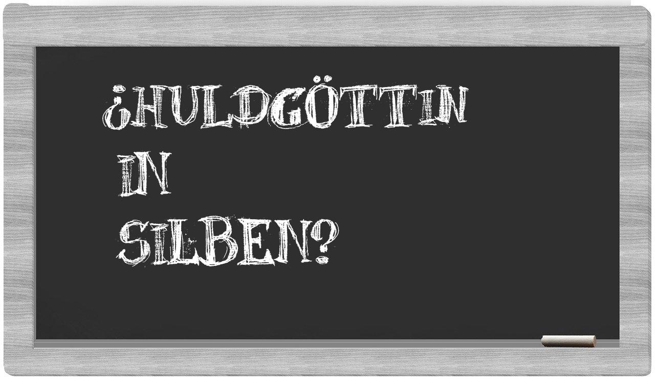 Huldgöttin in syllables