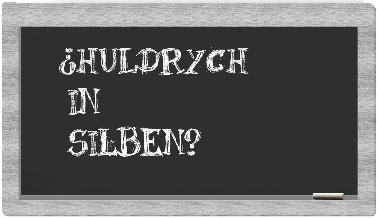 Huldrych in syllables