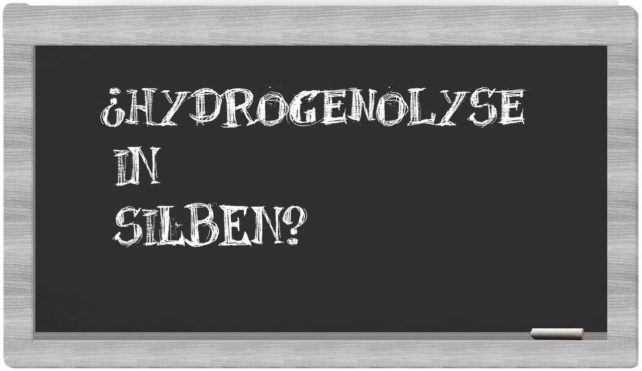Hydrogenolyse in syllables