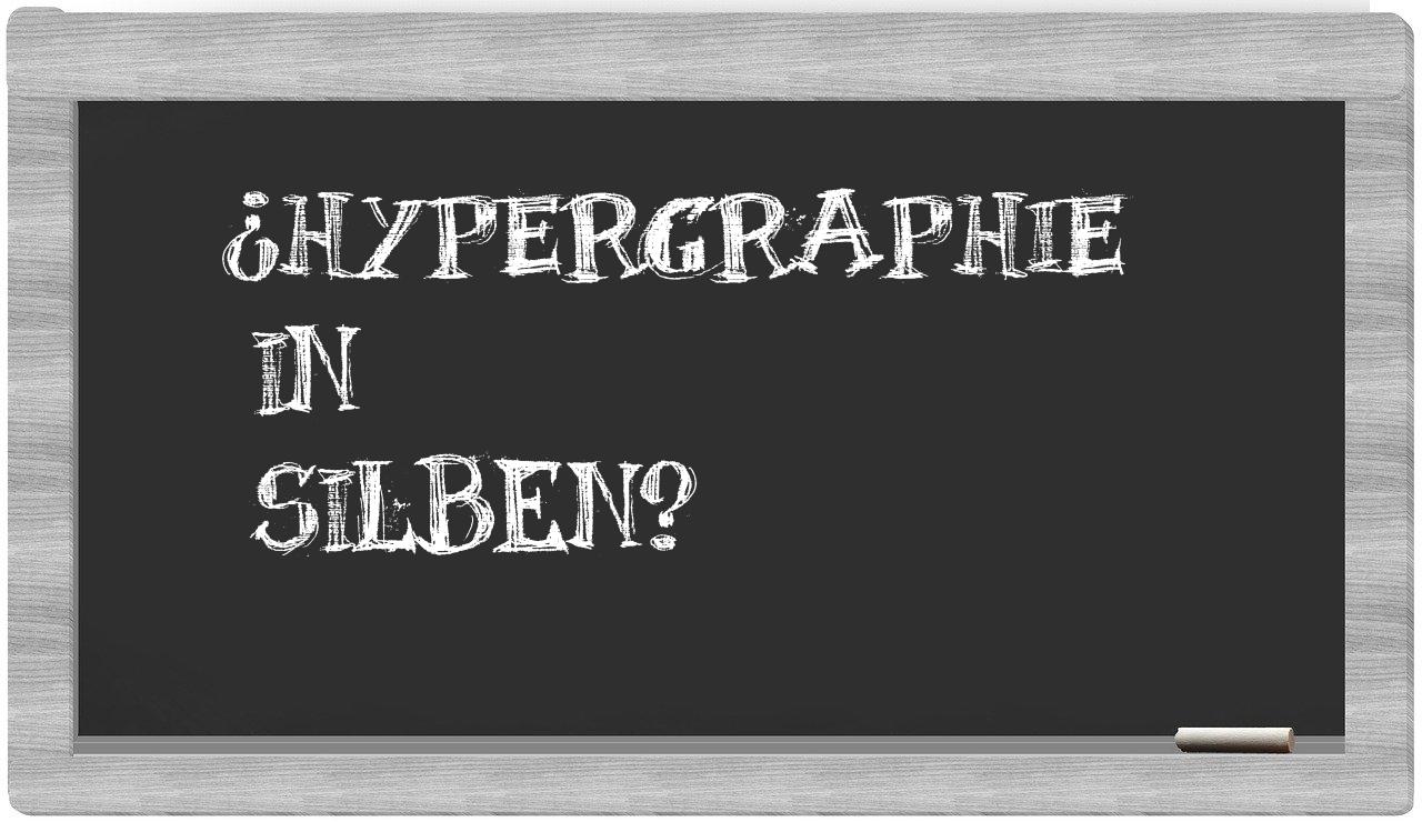 Hypergraphie in syllables