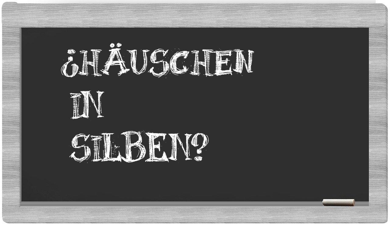 Häuschen in syllables