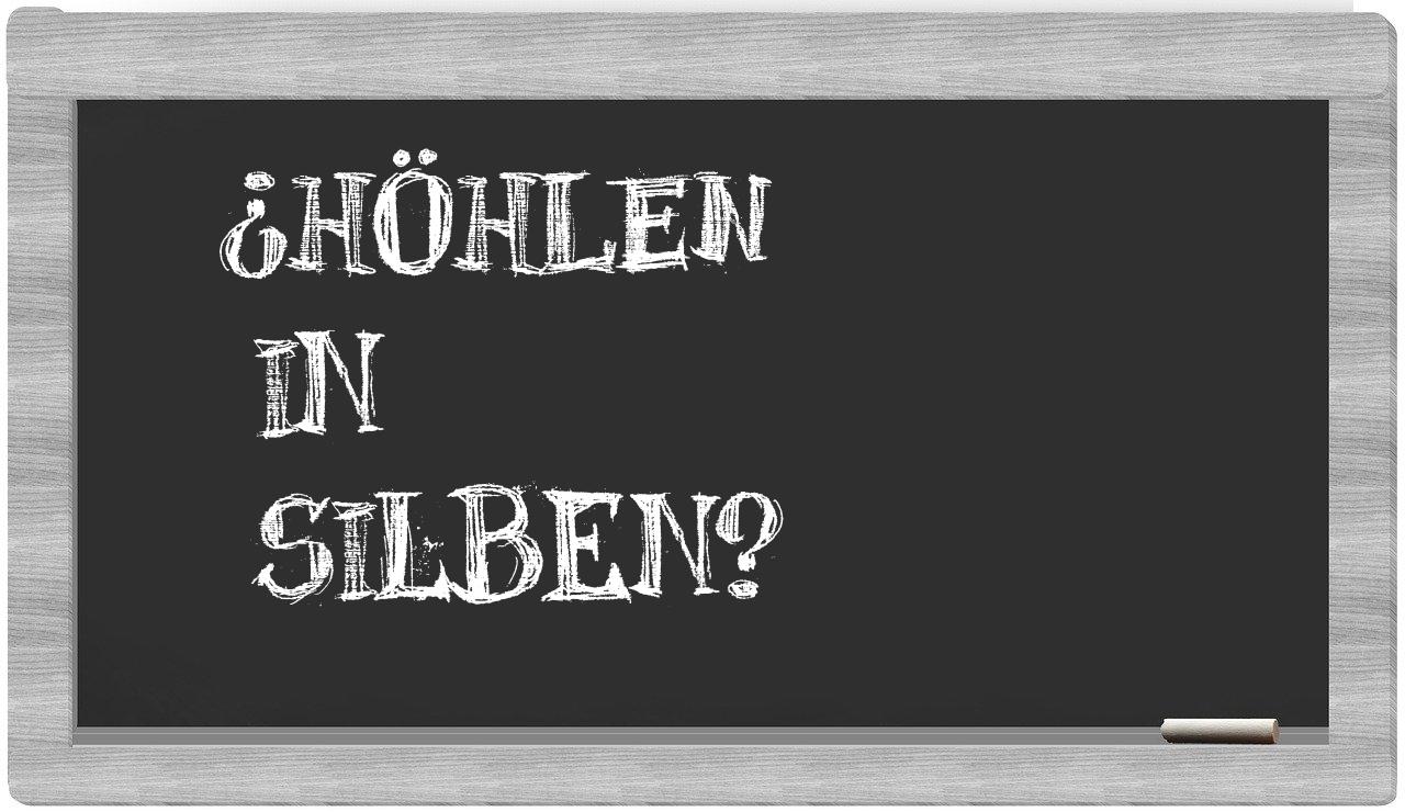 Höhlen in syllables