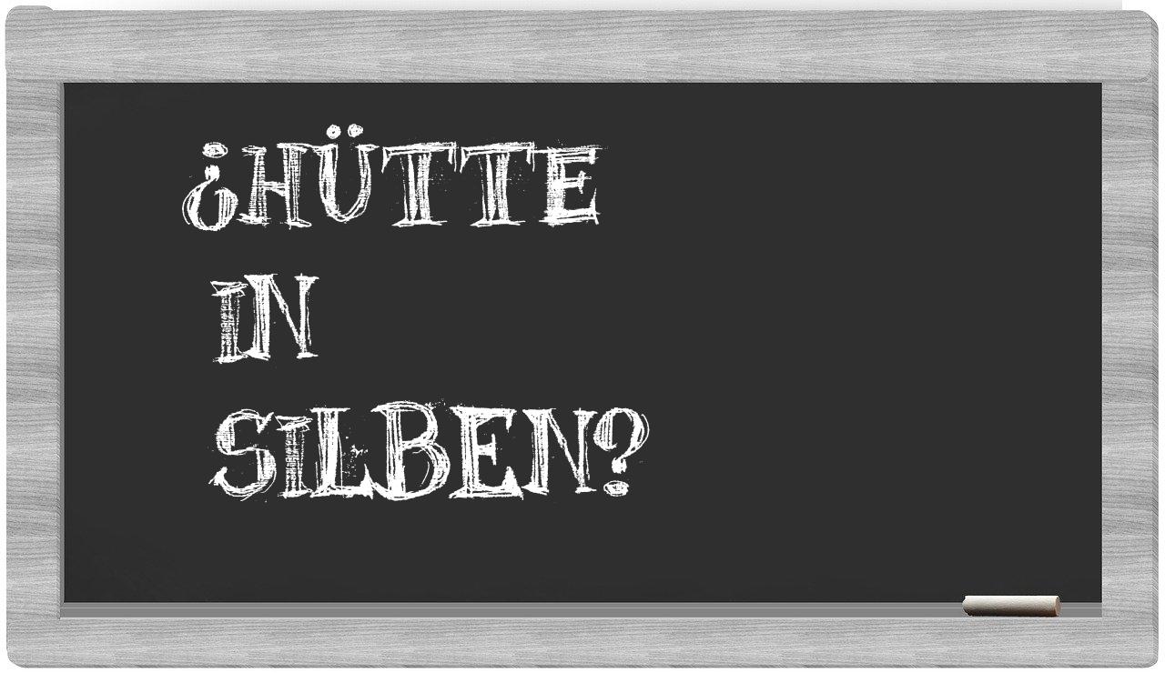 Hütte in syllables