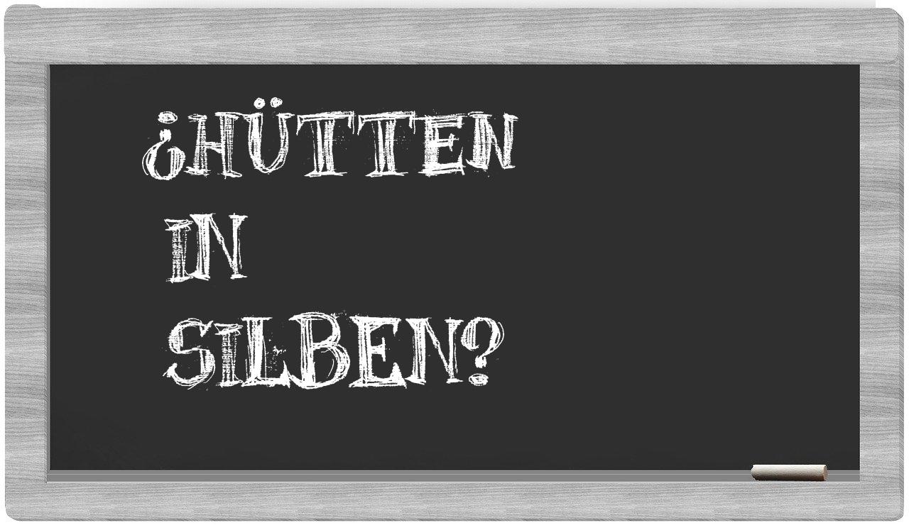 Hütten in syllables