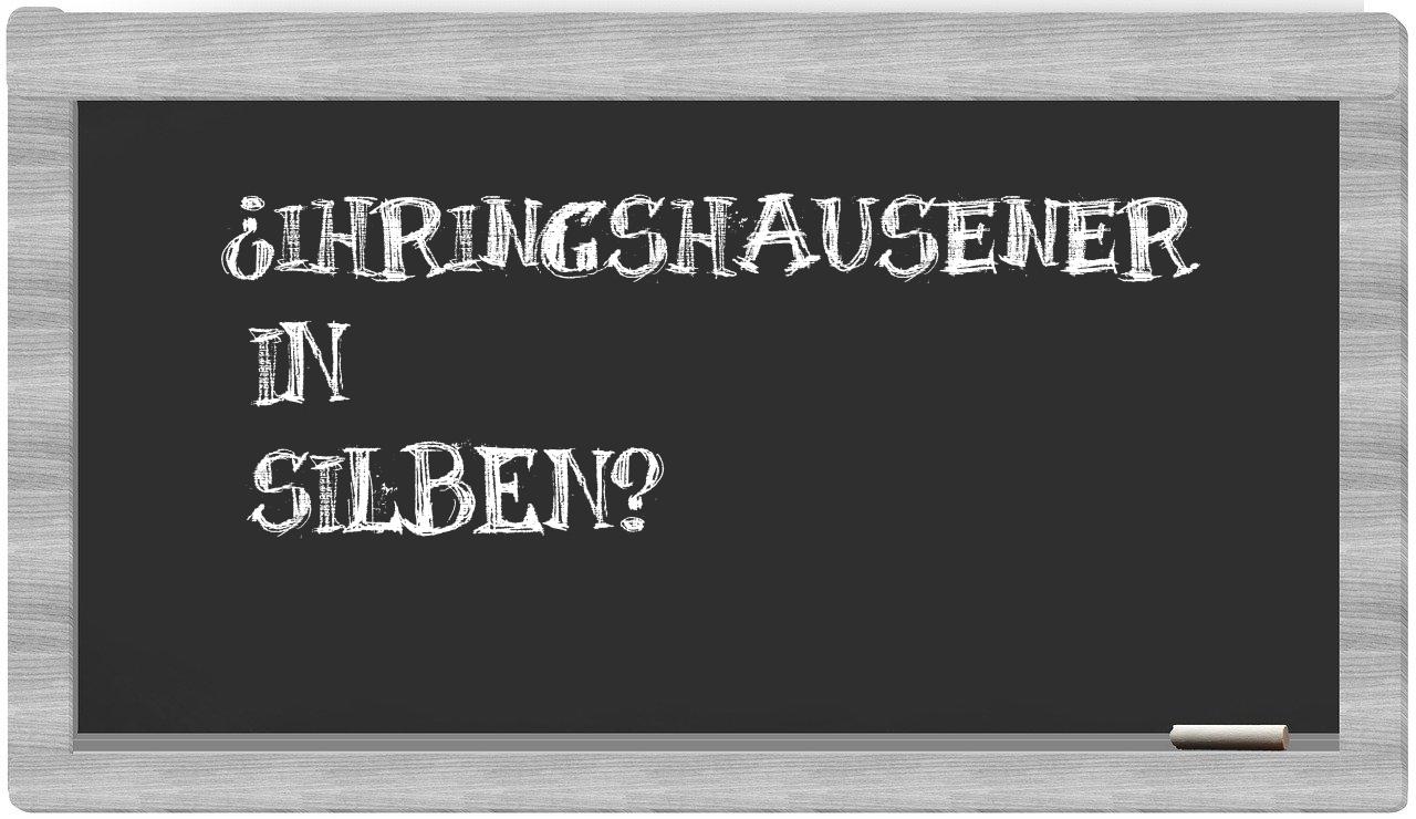 Ihringshausener in syllables