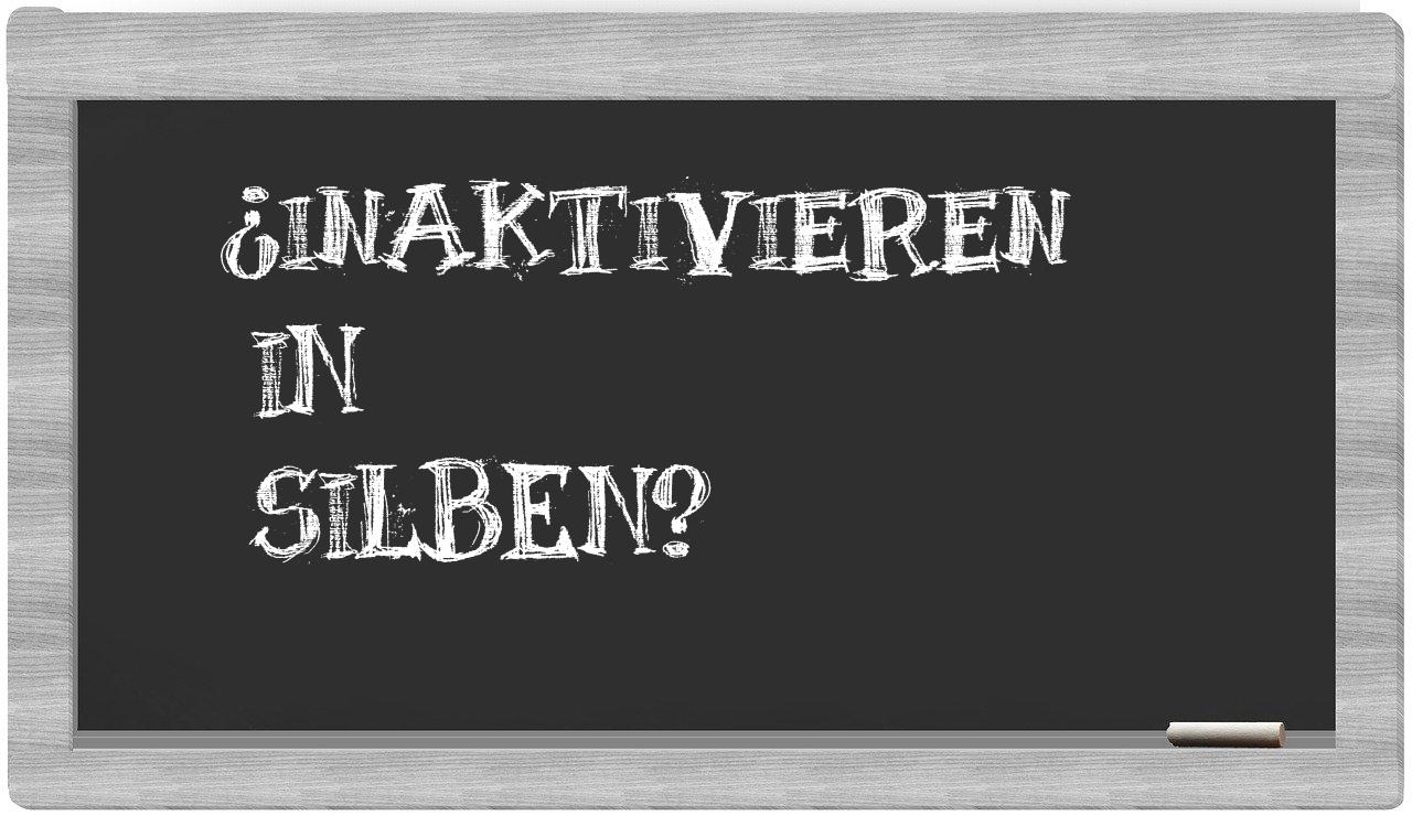 Inaktivieren in syllables