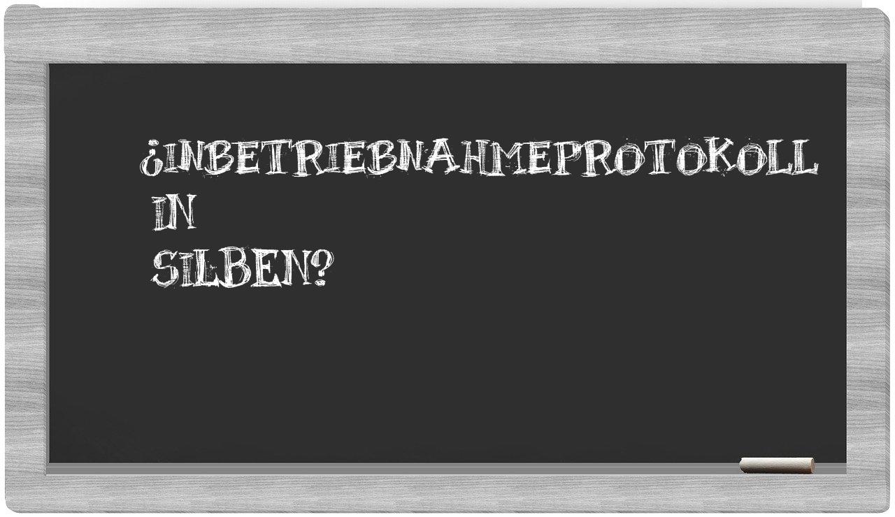 Inbetriebnahmeprotokoll in syllables