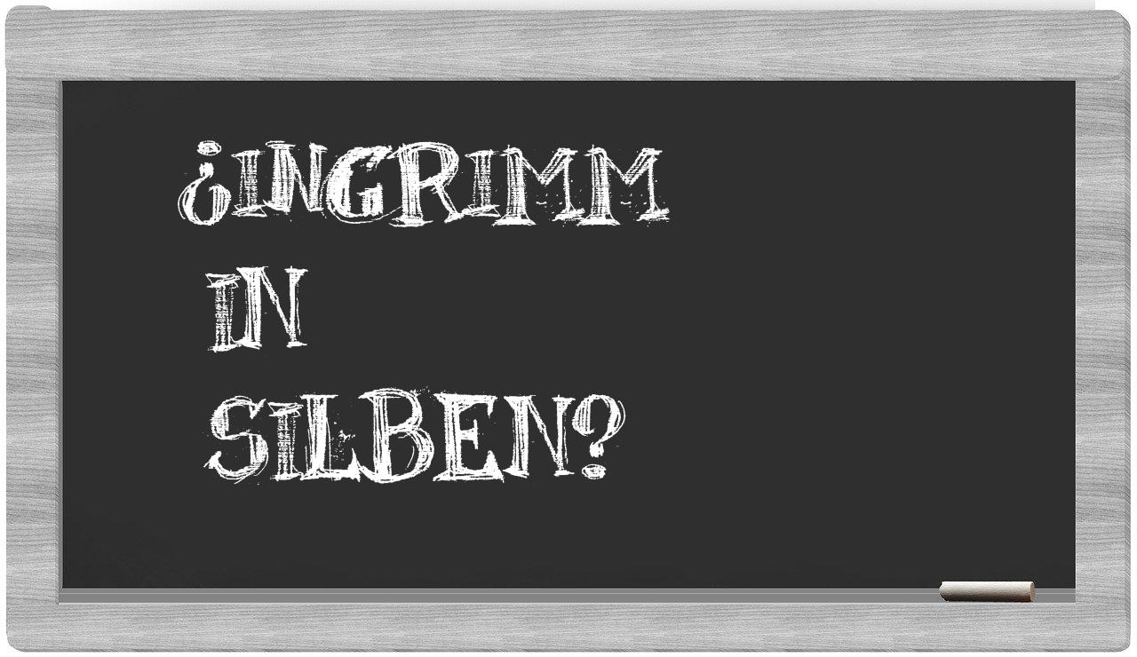 Ingrimm in syllables