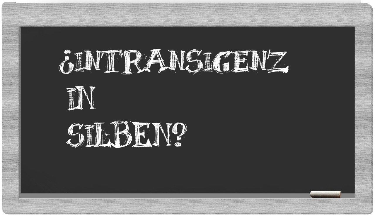 Intransigenz in syllables