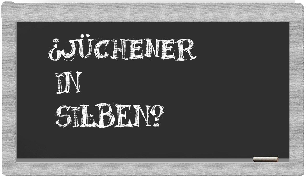 Jüchener in syllables