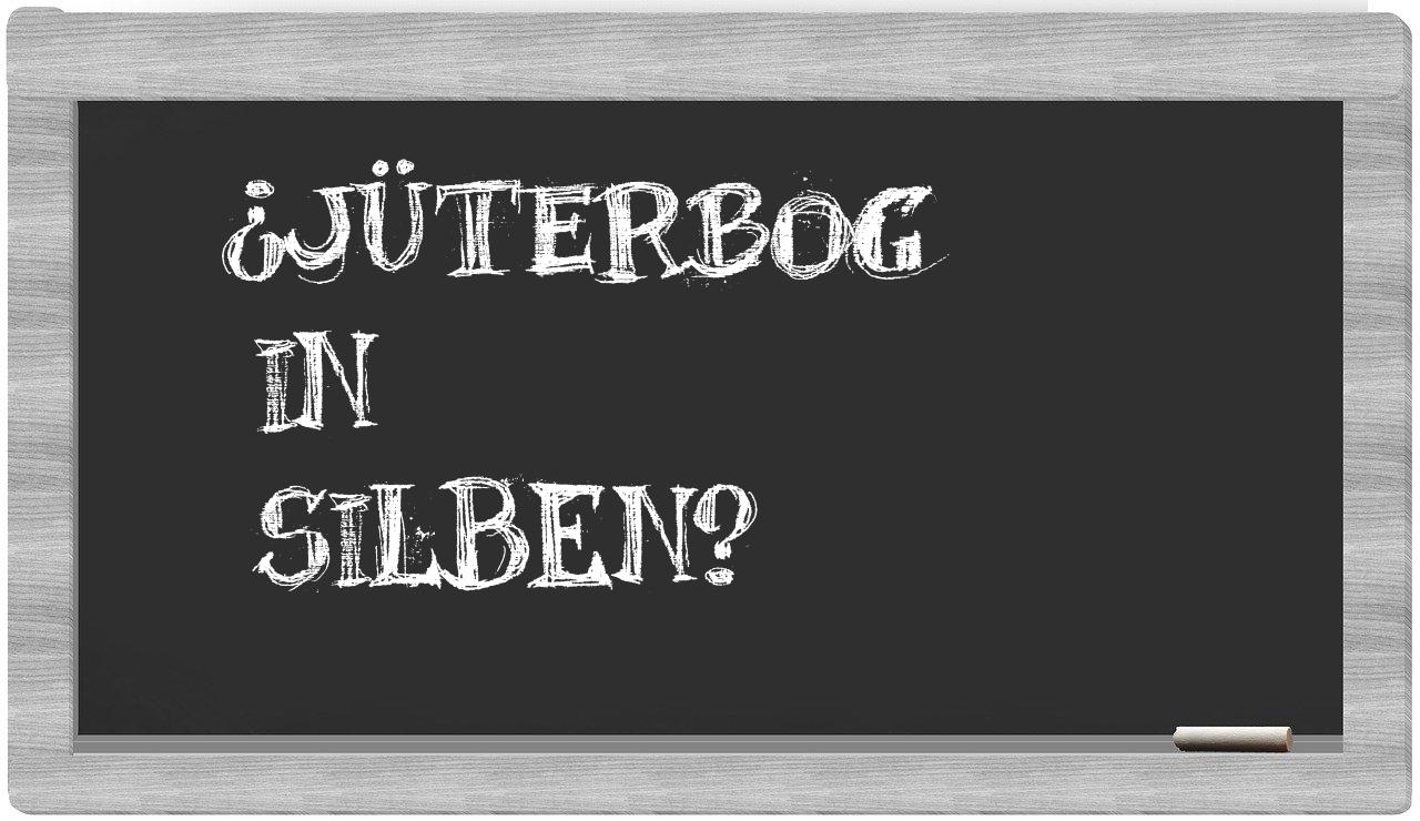 Jüterbog in syllables