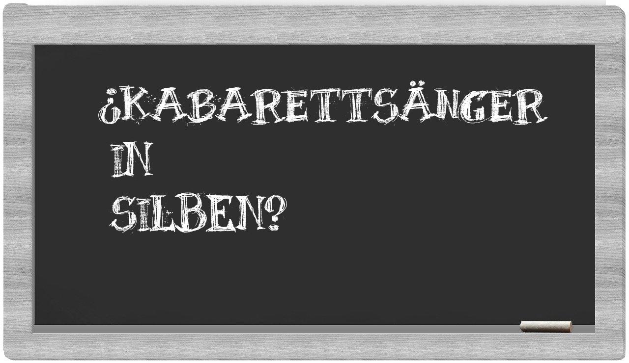 Kabarettsänger in syllables