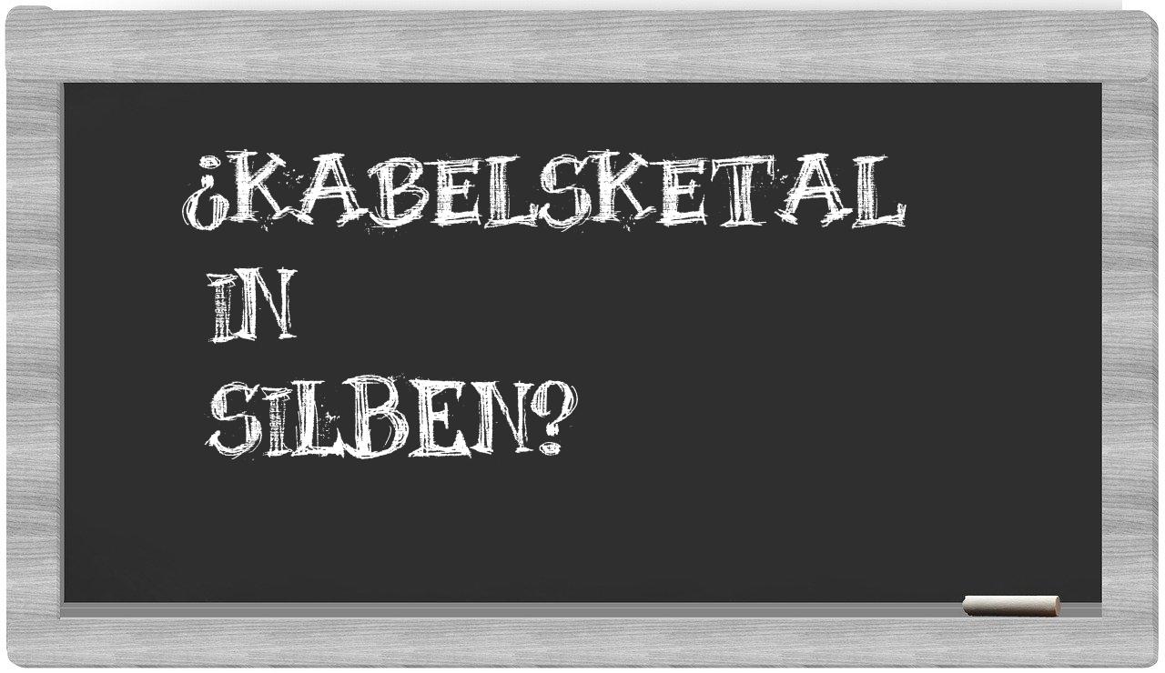 Kabelsketal in syllables