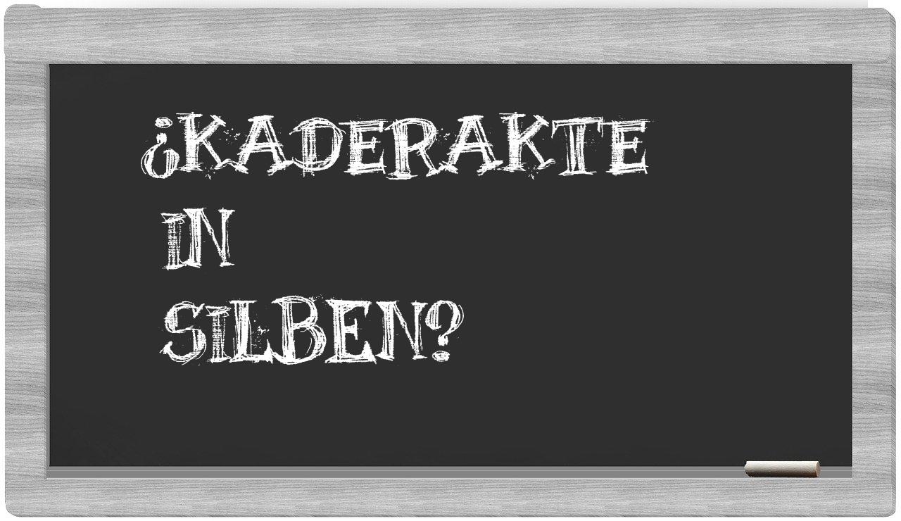 Kaderakte in syllables