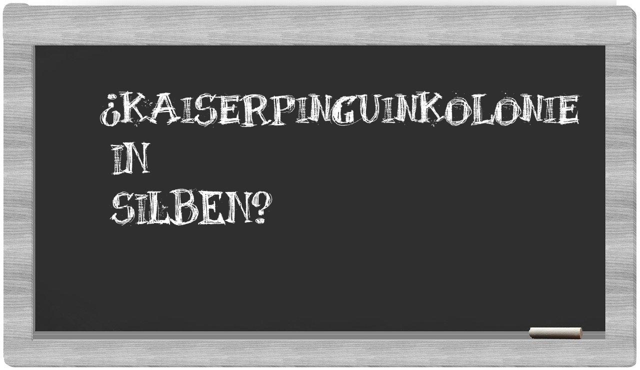 Kaiserpinguinkolonie in syllables