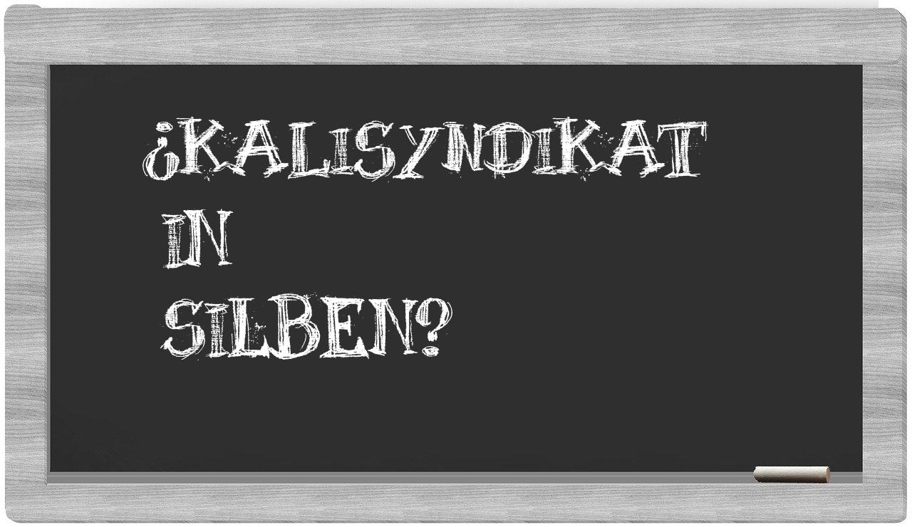 Kalisyndikat in syllables