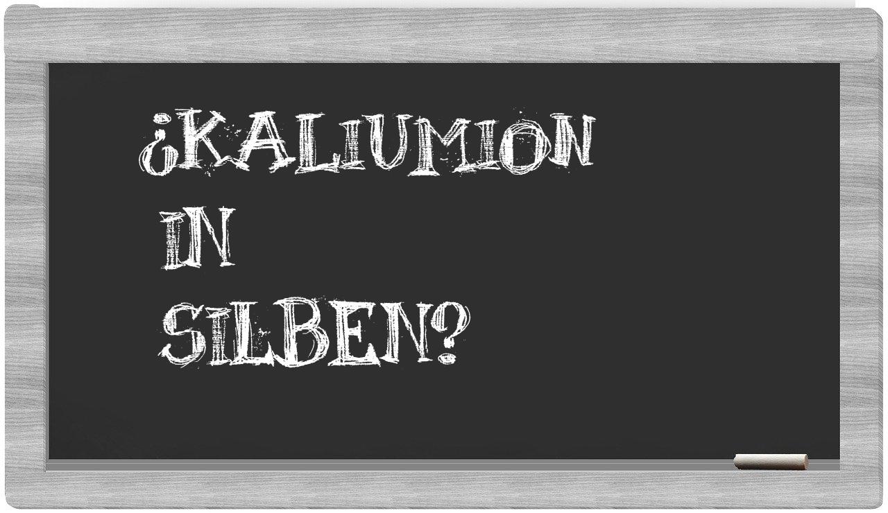 Kaliumion in syllables