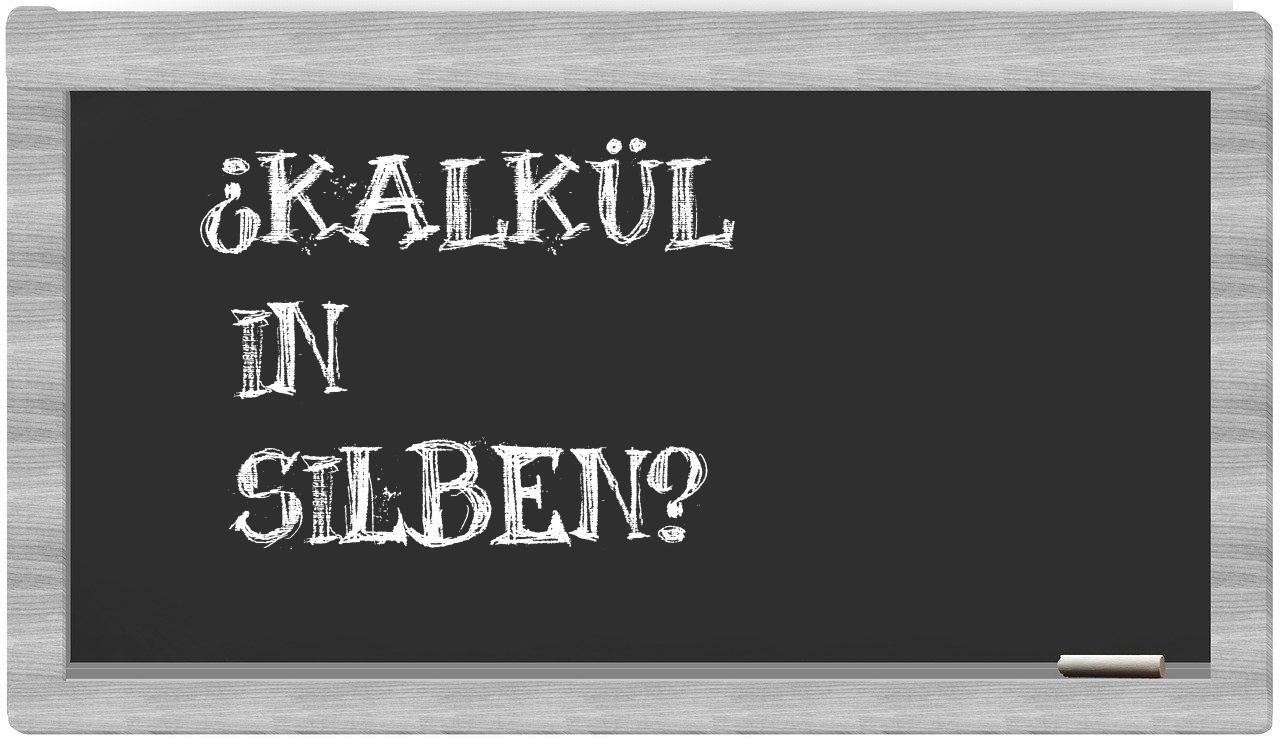 Kalkül in syllables
