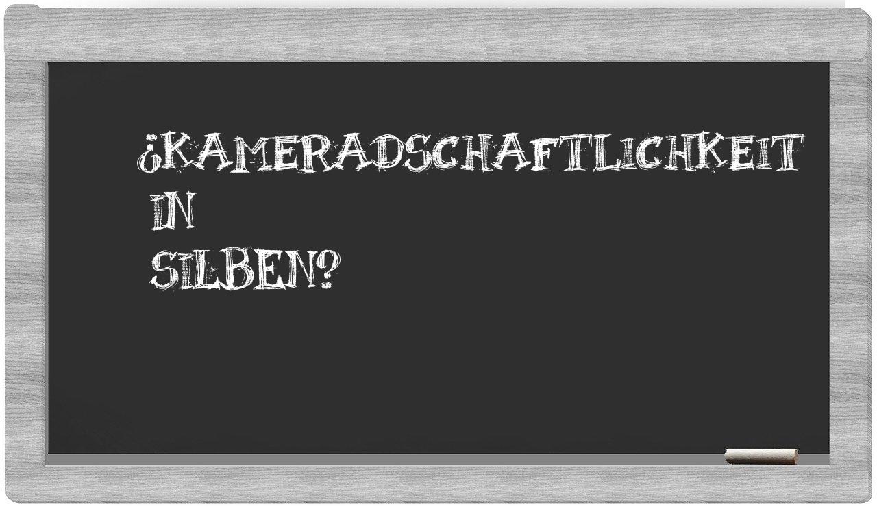 Kameradschaftlichkeit in syllables