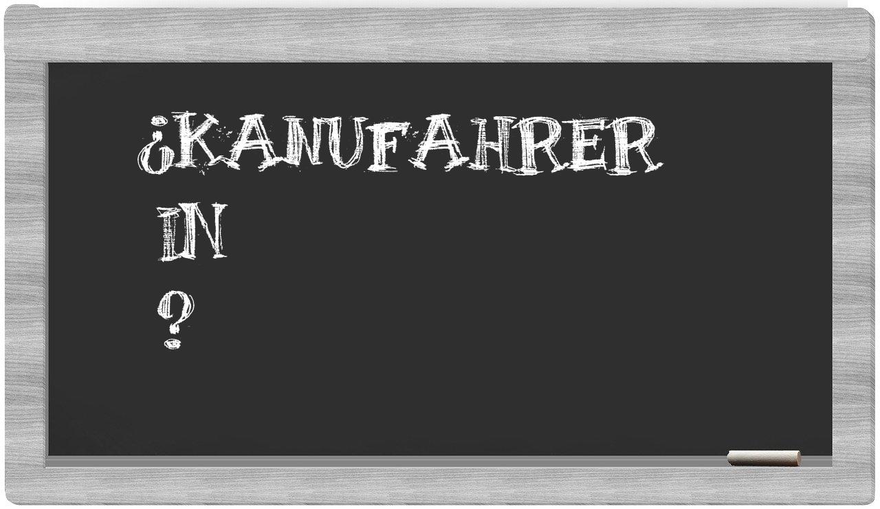 ¿Kanufahrer en sílabas?