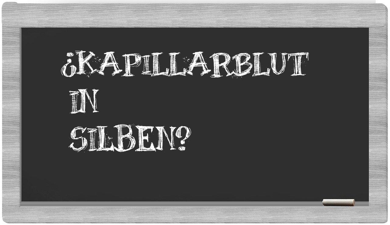 Kapillarblut in syllables