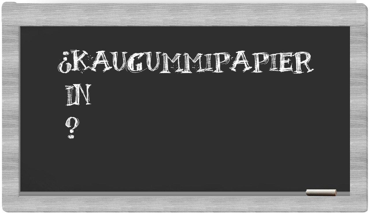 ¿Kaugummipapier en sílabas?