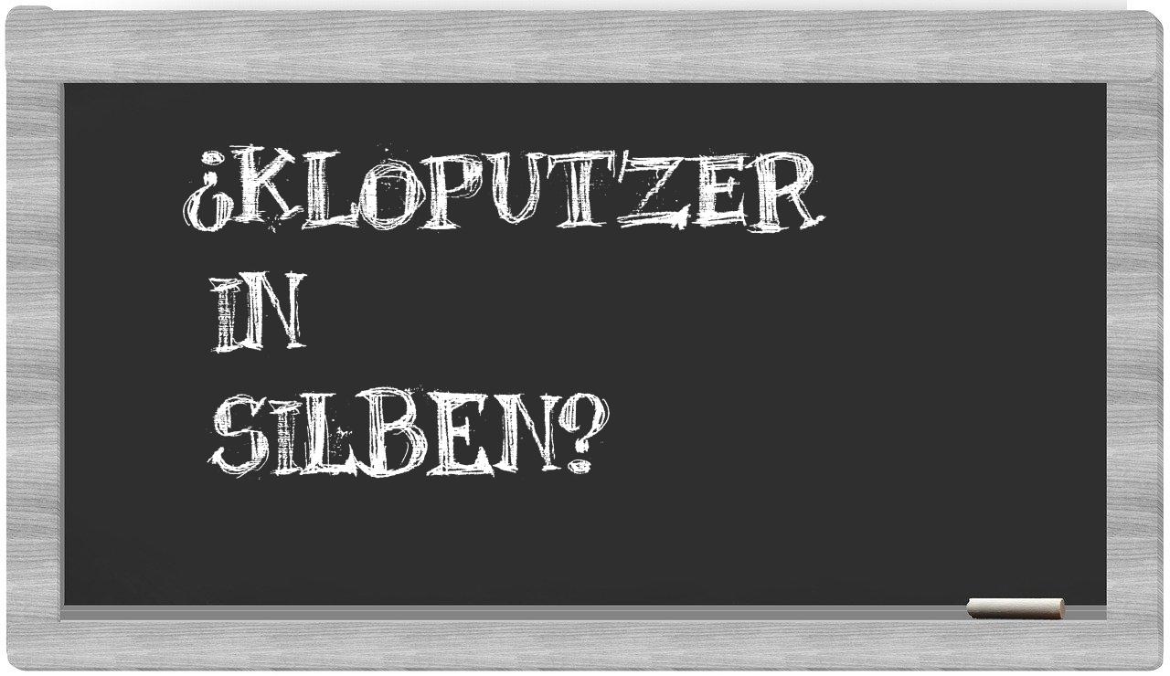 Kloputzer in syllables
