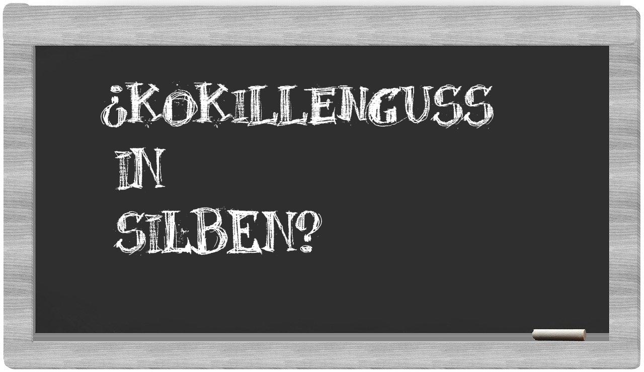 Kokillenguss in syllables