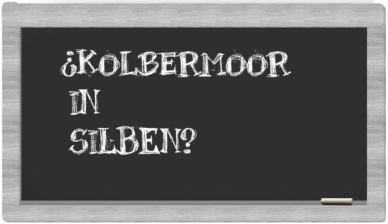Kolbermoor in syllables