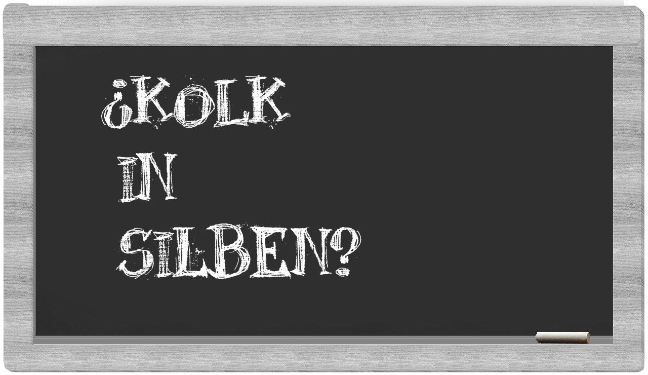Kolk in syllables
