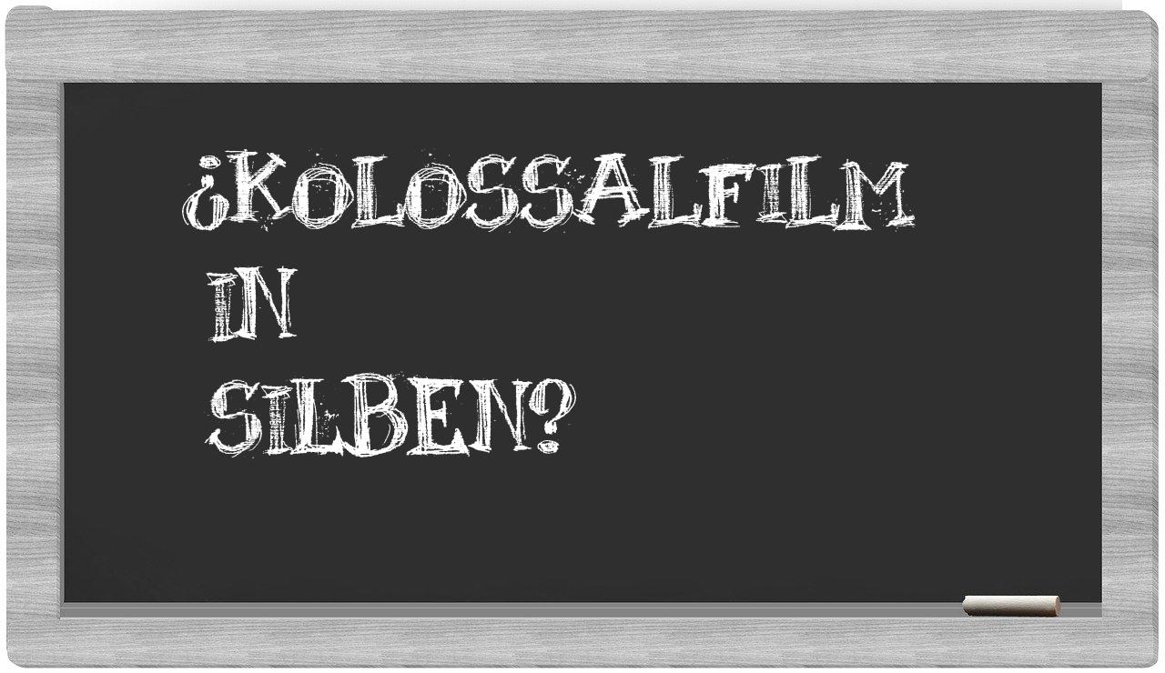 Kolossalfilm in syllables