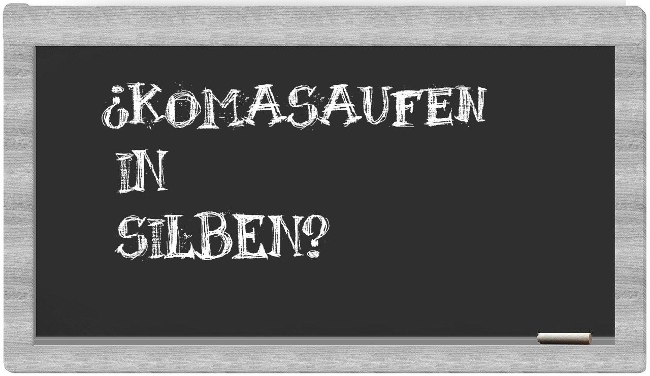 Komasaufen in syllables