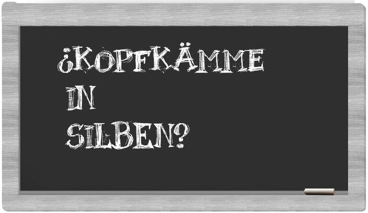Kopfkämme in syllables