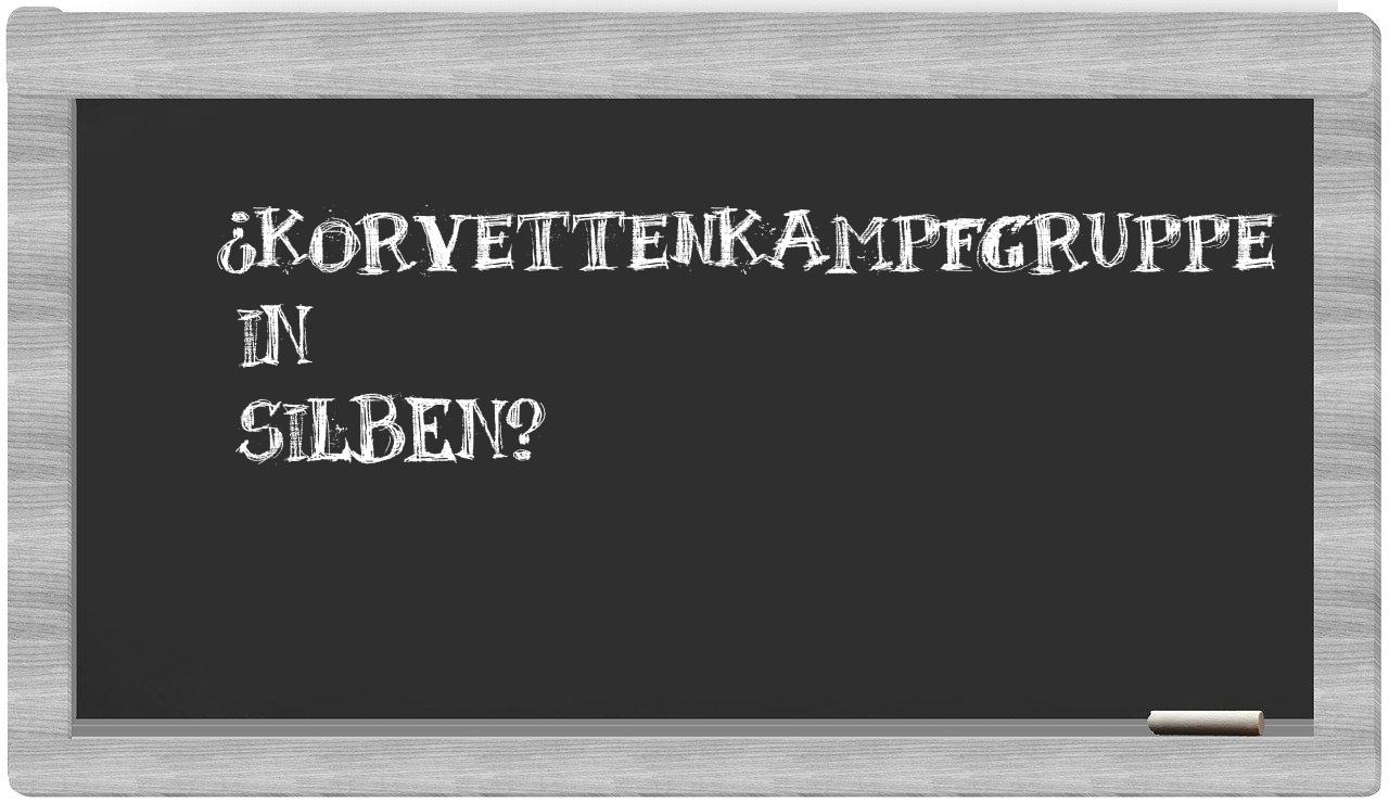 Korvettenkampfgruppe in syllables