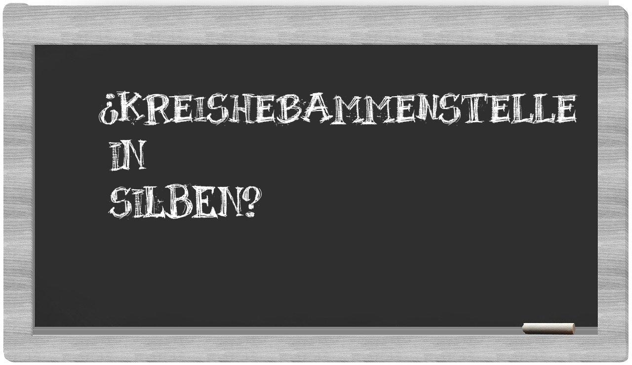 Kreishebammenstelle in syllables