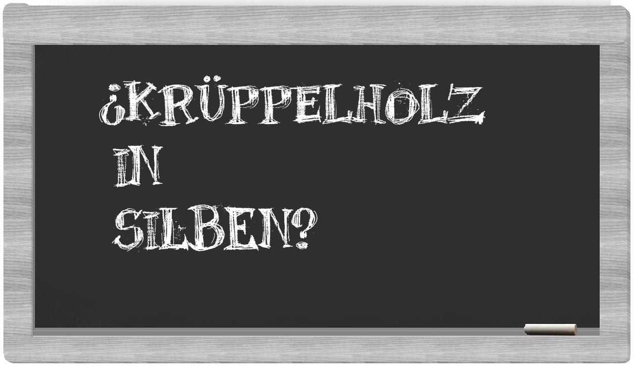 Krüppelholz in syllables