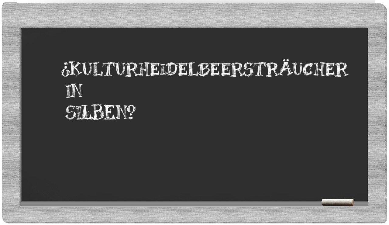 Kulturheidelbeersträucher in syllables