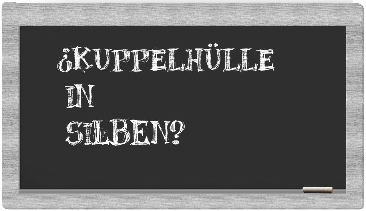 Kuppelhülle in syllables