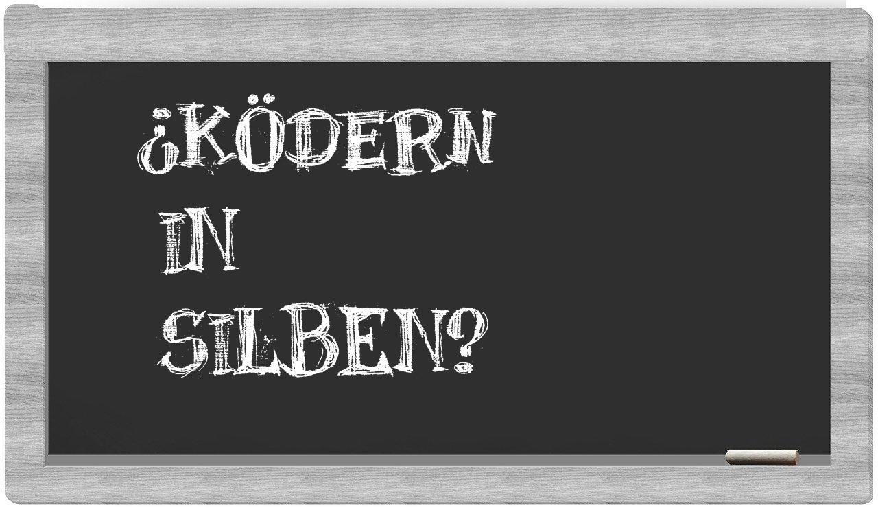 Ködern in syllables