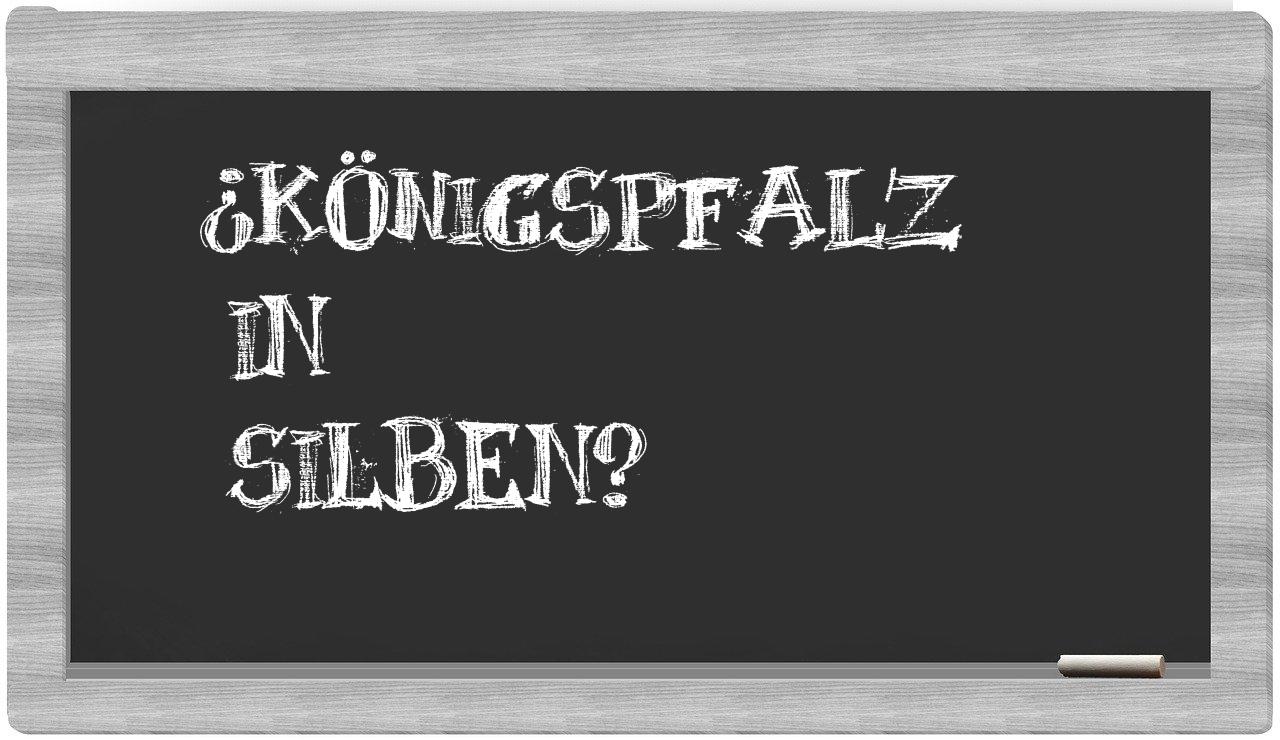 Königspfalz in syllables
