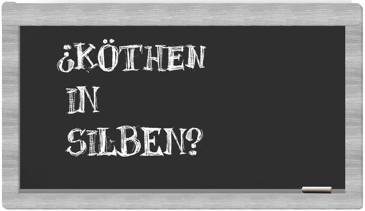 Köthen in syllables