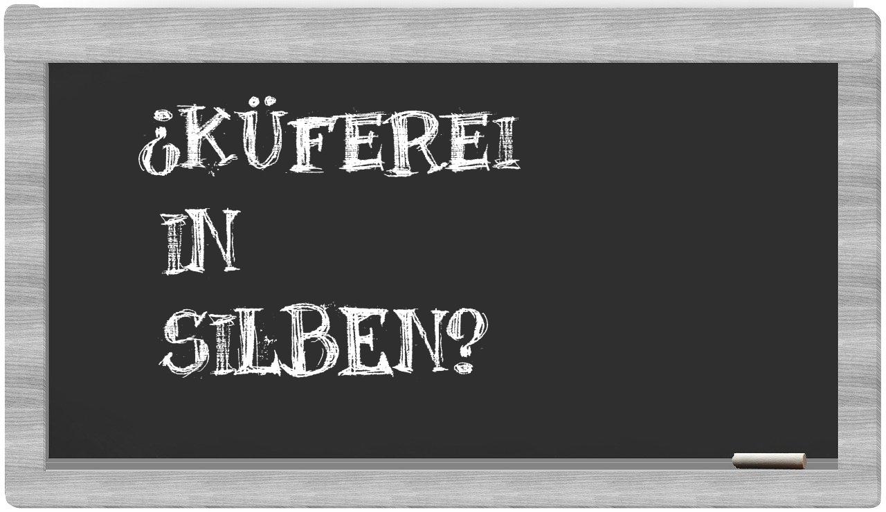 Küferei in syllables