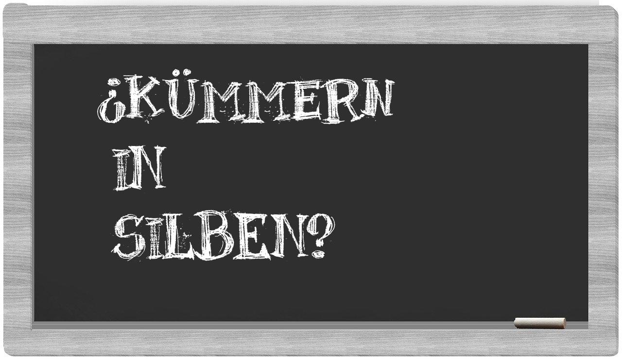 Kümmern in syllables