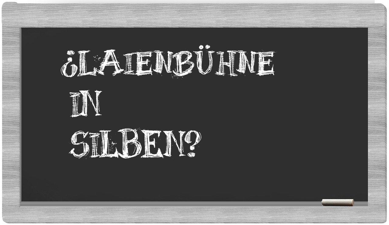 Laienbühne in syllables